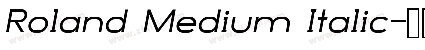 Roland Medium Italic字体转换 Roland Medium Italic字体转换